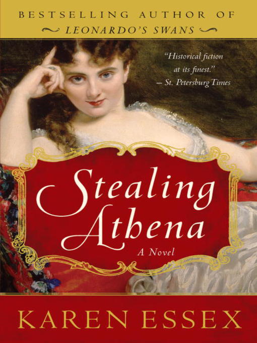 Title details for Stealing Athena by Karen Essex - Available